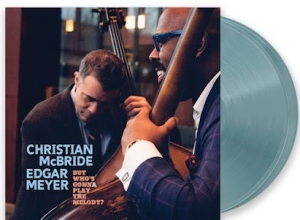 Mcbride,Christian - But WhoâS Gonna Play The Melody? (Translucent Light Blue Vinyl/2Lp) (Rsd) - IMPORT in the group VINYL / Jazz at Bengans Skivbutik AB (5520079)