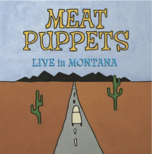 Meat Puppets - Live In Montana (Turquoise Vinyl) (Rsd) - IMPORT in the group OUR PICKS / Record Store Day /  at Bengans Skivbutik AB (5520082)