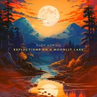 Rudy Adrian - Reflections On A Moonlit Lake in the group OUR PICKS / Frontpage - CD New & Forthcoming at Bengans Skivbutik AB (5520180)