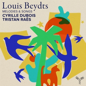 Dubois Cyrille | Tristan Raës - Louis Beydts: Mélodies & Songs in the group OUR PICKS / Friday Releases / Friday the 15th of Mars 2024 at Bengans Skivbutik AB (5520337)