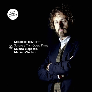 Matteo Cicchitti & Musica Elegentia - Michele Mascitti: Sonate A Tre - Opera P in the group CD / Upcoming releases / Classical at Bengans Skivbutik AB (5520487)