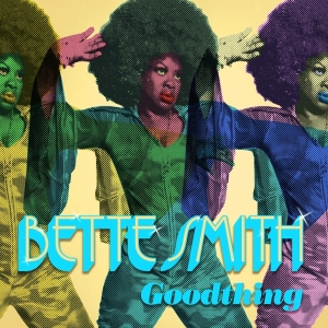 Bette Smith - Goodthing in the group VINYL / Upcoming releases / RnB-Soul at Bengans Skivbutik AB (5520489)