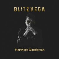 Blitz Vega - Northern Gentleman in the group VINYL / Upcoming releases / Pop-Rock at Bengans Skivbutik AB (5520734)