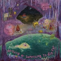 Mui Zyu - Nothing Or Something To Die For (Lt in the group OTHER / Forthcoming products - 10 percent at Bengans Skivbutik AB (5521221)