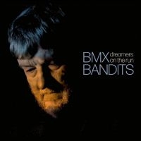 Bmx Bandits - Dreamers On The Run in the group OUR PICKS / Frontpage - Vinyl New & Forthcoming at Bengans Skivbutik AB (5521240)