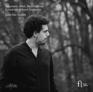 Salih Can Gevrek - Schumann Bach & Rachmaninoff: Conc in the group OUR PICKS / Frontpage - CD New & Forthcoming at Bengans Skivbutik AB (5521318)