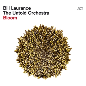 Bill Laurance & The Untold Orchestr - Bloom in the group OUR PICKS / Friday Releases / Friday the 26th April 2024 at Bengans Skivbutik AB (5521328)