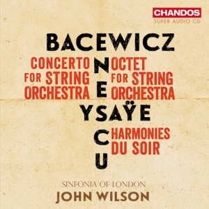 Sinfonia Of London John Wilson - Bacewicz, Enescu & Ysaye: Music For in the group OUR PICKS / Friday Releases / Friday the 12th of april 2024 at Bengans Skivbutik AB (5521331)