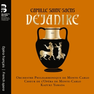 Camille Saint-Saens - Dejanire in the group OUR PICKS / Frontpage - CD New & Forthcoming at Bengans Skivbutik AB (5521344)
