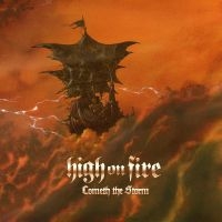 High On Fire - Cometh The Storm i gruppen VI TIPSAR / Fredagsreleaser / Fredag den 19:e April 2024 hos Bengans Skivbutik AB (5521429)