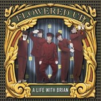 Flowered Up - A Life With Brian in the group OUR PICKS / Frontpage - Vinyl New & Forthcoming at Bengans Skivbutik AB (5521494)