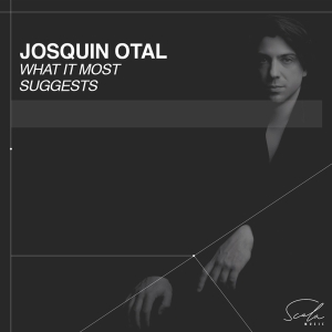 Otal Josquin - What It Most Suggests in the group OUR PICKS / Friday Releases / Friday the 19th of april 2024 at Bengans Skivbutik AB (5521612)