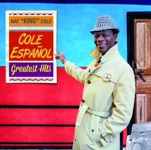Nat King Cole - Cole Espanol - Greatest Hits in the group OUR PICKS / Friday Releases / Friday the 26th April 2024 at Bengans Skivbutik AB (5521647)