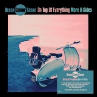 Ocean Colour Scene - On Top Of Everything - More B Sides in the group VINYL / Upcoming releases / Pop-Rock at Bengans Skivbutik AB (5521664)