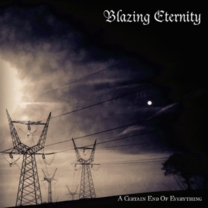 Blazing Eternity - A Certain End Of Everything (Vinyl in the group OUR PICKS / Friday Releases / Friday the 19th of april 2024 at Bengans Skivbutik AB (5521698)