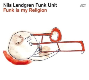 Nils Landgren Funk Unit - Funk Is My Religion (Coloured Lp) in the group Minishops / Nils Landgren at Bengans Skivbutik AB (5521752)