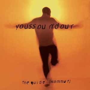 Youssou N Dour - The Guide (Wommat) in the group OUR PICKS / Friday Releases / Friday the 19th of april 2024 at Bengans Skivbutik AB (5521767)