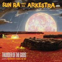 Sun Ra - Thunder Of The Gods in the group OUR PICKS / Friday Releases / Friday the 3rd of May 2024 at Bengans Skivbutik AB (5521918)