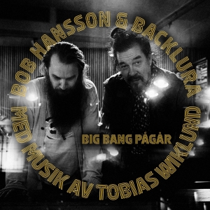 Bob Hansson - Backlura - Bigbang Pågår in the group OUR PICKS / Friday Releases / Friday The 22nd of Mars 2024 at Bengans Skivbutik AB (5522088)