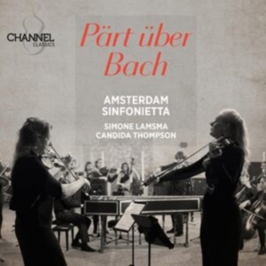 Simone Lamsma Candida Thompson Am - Pärt Über Bach in the group CD / Klassiskt at Bengans Skivbutik AB (5522138)