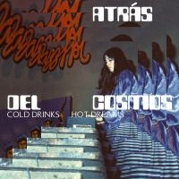 Atrás Del Cosmos - Cold Drinks, Hot Dreams in the group OUR PICKS / Friday Releases / Friday the 19th of april 2024 at Bengans Skivbutik AB (5522207)