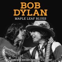 Dylan Bob - Maple Leaf Blues (2 Cd) in the group OUR PICKS / Frontpage - CD New & Forthcoming at Bengans Skivbutik AB (5522833)