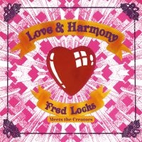 Fred Locks Meets The Creators - Love And Harmony in the group OUR PICKS / Friday Releases / Friday the 31st of May 2024 at Bengans Skivbutik AB (5522837)