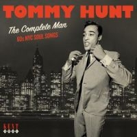 Hunt Tommy - Complete Man/60S Nyc Soul Songs in the group CD / Pop-Rock at Bengans Skivbutik AB (5522858)