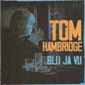 Tom Hambridge - Blu Ja Vu in the group Labels /  at Bengans Skivbutik AB (5523010)