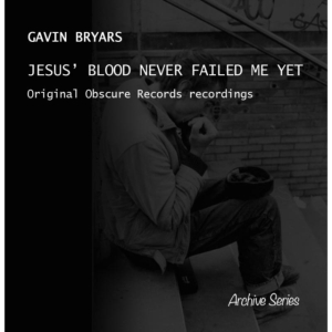 Gavin Bryars - Gavin Bryars: Jesus' Blood Never Failed. in the group Labels /  at Bengans Skivbutik AB (5523011)