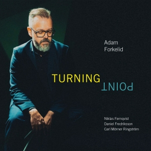 Adam Forkelid - Turning Point in the group VINYL / Upcoming releases / Klassiskt at Bengans Skivbutik AB (5523021)