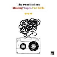 Pearlfishers The - Making Tapes For Girls in the group Kommande / Pop-Rock at Bengans Skivbutik AB (5523105)