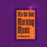 Mia Doi Todd - Morning Music in the group OUR PICKS / Frontpage - CD New & Forthcoming at Bengans Skivbutik AB (5523107)