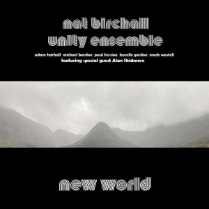 Nat Birchall Unity Ensemble - New World in the group OUR PICKS / Frontpage - Vinyl New & Forthcoming at Bengans Skivbutik AB (5523378)