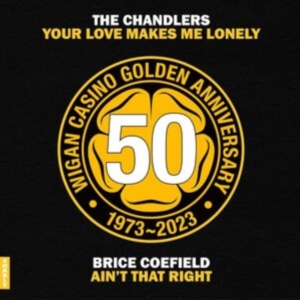 Chandlers / Brice Coefield - Your Love Makes Me Lonely B/W Aint That  in the group Labels /  at Bengans Skivbutik AB (5523394)