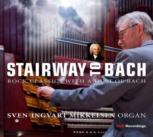 Sven-Ingvart Mikkelsen - Stairway To Bach in the group CD / Upcoming releases / Classical at Bengans Skivbutik AB (5523550)