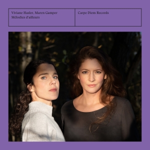Viviane Hasler Maren Gamper - Melodies D'ailleurs in the group CD / New releases / Classical at Bengans Skivbutik AB (5523558)