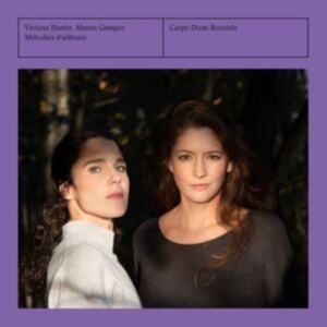 Viviane Hasler Maren Gamper - Melodies D'ailleurs in the group CD / Klassiskt at Bengans Skivbutik AB (5523558)