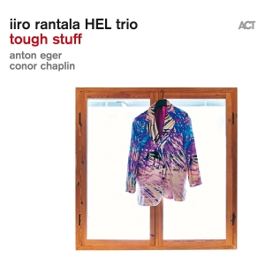Iiro Rantala Hel Trio - Tough Stuff in the group OUR PICKS / Friday Releases / Friday the 31st of May 2024 at Bengans Skivbutik AB (5523575)