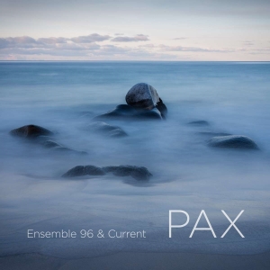 Ensemble 96 & Current - Pax in the group MUSIK / Musik Blu-Ray / Klassiskt at Bengans Skivbutik AB (5523589)