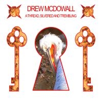Drew Mcdowall - A Thread, Silvered And Trembling (C in the group OUR PICKS / Friday Releases / Friday the 31st of May 2024 at Bengans Skivbutik AB (5523644)
