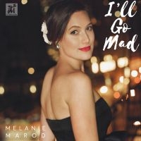 Melanie Marod - I'll Go Mad in the group CD / Jazz at Bengans Skivbutik AB (5523691)