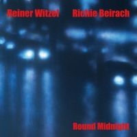 Reiner Witzel & Richie Beirach - Round Midnight in the group OUR PICKS / Friday Releases / Friday the 3rd of May 2024 at Bengans Skivbutik AB (5523747)