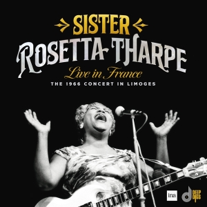 Sister Rosetta Tharpe - Live In France: The 1966 Concert In Limoges in the group OTHER / Övrigt /  at Bengans Skivbutik AB (5523900)