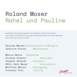 Roland Moser - Rahel Und Pauline in the group CD / Upcoming releases / Classical at Bengans Skivbutik AB (5523926)