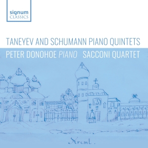 Peter Donohoe Sacconi Quartet - Taneyev & Schumann: Piano Quintets in the group OUR PICKS / Friday Releases / Friday the 3rd of May 2024 at Bengans Skivbutik AB (5523930)