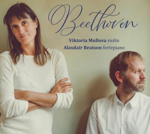 Viktoria Mullova Alasdair Beatson - Beethoven: Sonatas Nos. 6, 1 & 8 in the group OUR PICKS / Friday Releases / Friday the 3rd of May 2024 at Bengans Skivbutik AB (5523931)