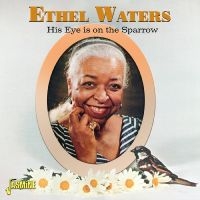 Ethel Waters - His Eye Is On The Sparrow in the group OUR PICKS / Friday Releases / Friday the 12th of april 2024 at Bengans Skivbutik AB (5523949)