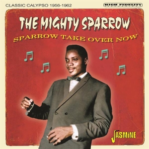 The Mighty Sparrow - Sparrow Take Over Now - Classic Calypso 1956-1962 in the group CD / Pop-Rock at Bengans Skivbutik AB (5523950)