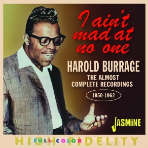 Harold Burrage - I Ain't Mad At No One - The Almost Complete Recordings 1950-1962 in the group CD / Blues,Pop-Rock at Bengans Skivbutik AB (5523952)